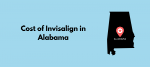 Cost of Invisalign in Alabama